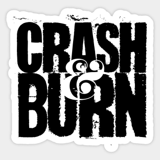 Crash and Burn Sticker